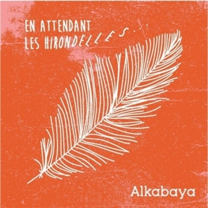 CD Shop - ALKABAYA EN ATTENDANT LES HIRONDELLES