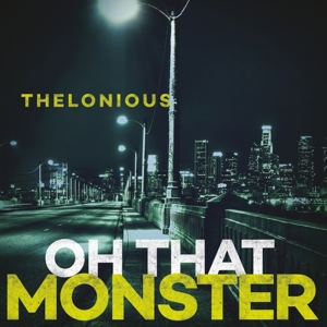 CD Shop - THELONIOUS MONSTER OH THAT MONSTER