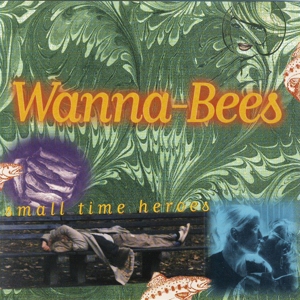 CD Shop - WANNA-BEES SMALL TIME HEROES