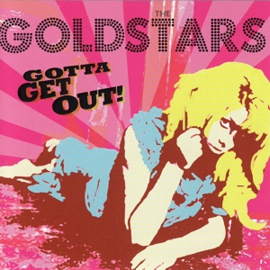 CD Shop - GOLDSTARS GOTTA GET OUT!