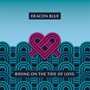 CD Shop - DEACON BLUE RIDING ON THE TIDE LOVE