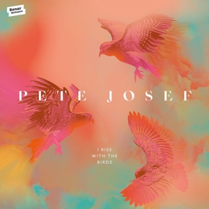 CD Shop - JOSEF, PETE I RISE WITH THE BIRDS