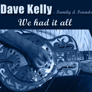 CD Shop - KELLY, DAVE FAMILY & FRIENDS