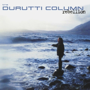 CD Shop - DURUTTI COLUMN REBELLION