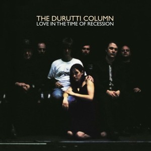 CD Shop - DURUTTI COLUMN LOVE IN THE TIME OF RECESSION