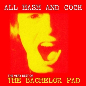 CD Shop - BACHELOR PAD ALL COCK AND HASH: THE VERY BEST OF