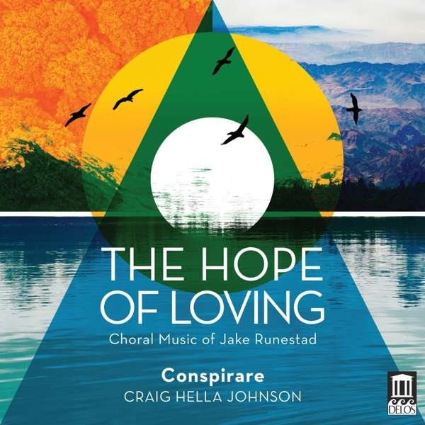CD Shop - CONSPIRARE HOPE OF LOVING: CHORAL MUSIC OF JAKE RUNESTAD