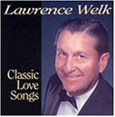 CD Shop - WELK, LAWRENCE CLASSIC LOVE SONGS