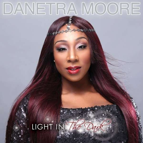 CD Shop - MOORE, DANETRA LIGHT IN THE DARK