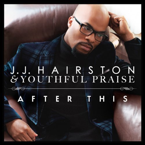 CD Shop - YOUTHFUL PRAISE/JJ HAIRST AFTER THIS