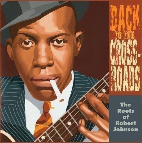CD Shop - V/A BACK TO THE CROSSROADS: THE ROOTS OF ROBERT JOHNSON