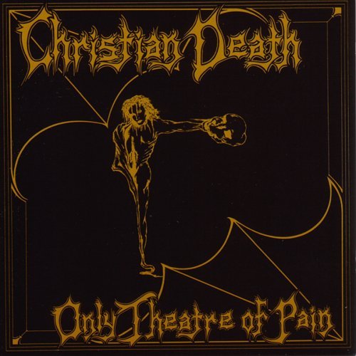 CD Shop - CHRISTIAN DEATH ONLY THEATRE OF PAIN