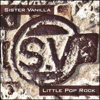 CD Shop - SISTER VANILLA LITTLE POP ROCK