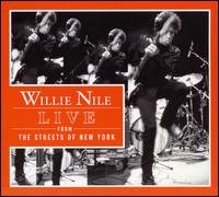 CD Shop - NILE, WILLIE LIVE FROM THE STREETS OF NEW YORK