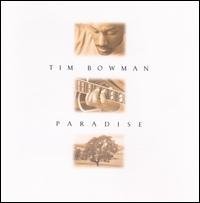 CD Shop - BOWMAN, TIM PARADISE