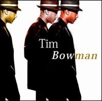 CD Shop - BOWMAN, TIM TIM BOWMAN
