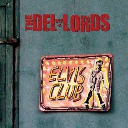 CD Shop - DEL LORDS ELVIS CLUB