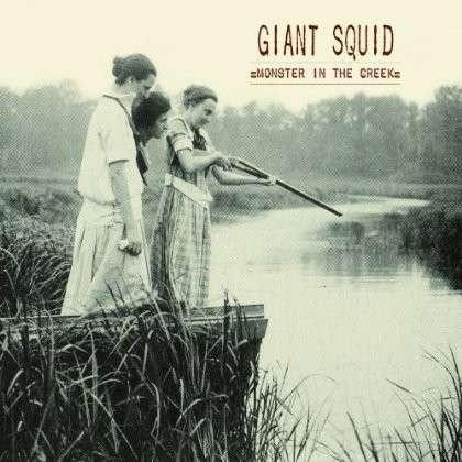 CD Shop - GIANT SQUID MONSTER IN THE CREEK