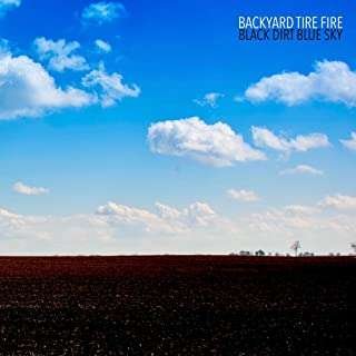 CD Shop - BACKYARD TIRE FIRE BLACK DIRT BLUE SKY