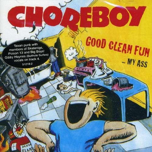 CD Shop - CHOREBOY GOOD CLEAN FUN