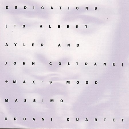 CD Shop - URBANI, MASSIMO DEDICATIONS TO ALBERT AYLER AND JOHN COLTRANE/MAX\