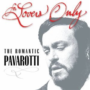 CD Shop - PAVAROTTI, LUCIANO FOR LOVERS ONLY: ROMANTIC