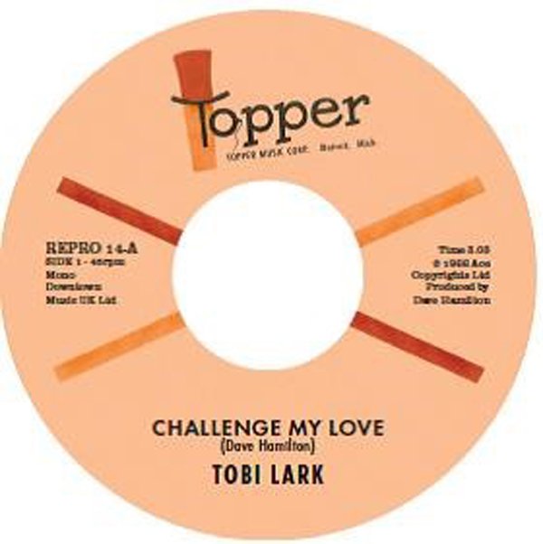 CD Shop - LARK, TOBI 7-CHALLENGE MY LOVE / SWEEP IT OUT IN THE SHED