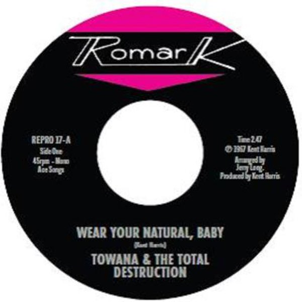 CD Shop - TOWANA & THE TOTAL... 7-WEAR YOUR NATURAL, BABY / IF I CANT STOP YOU (I CAN SLOW YOU DOWN)