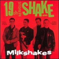 CD Shop - MILKSHAKES 19TH NERVOUS SHAKEDOWN