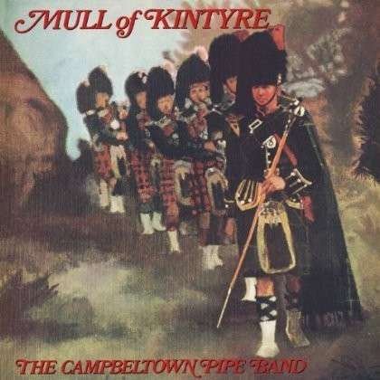 CD Shop - CAMPBELTOWN PIPE BAND MULL OF KINTYRE