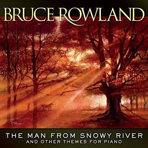 CD Shop - ROWLAND, BRUCE MAN FROM SNOWY RIVER & OTHER THEMES FOR PIANO