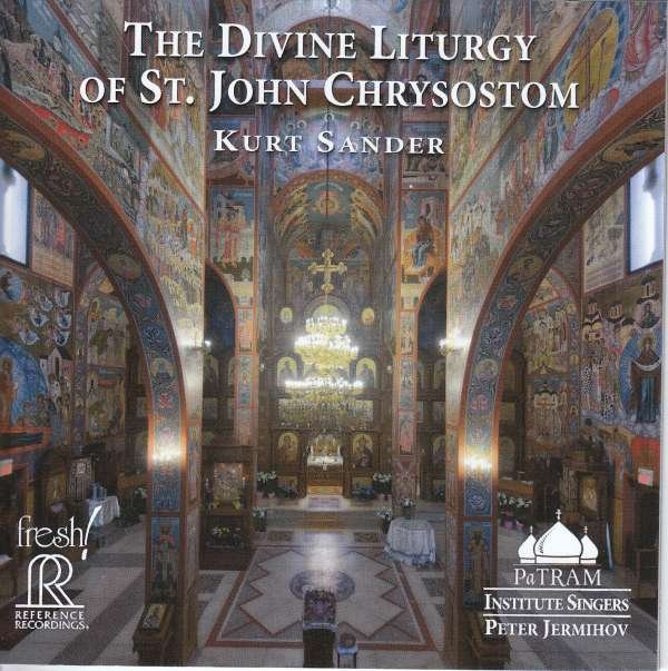 CD Shop - PATRAM INSTITUTE SINGERS KURT SANDER: THE LITURGY OF ST. JOHN CHRYSOSTOM