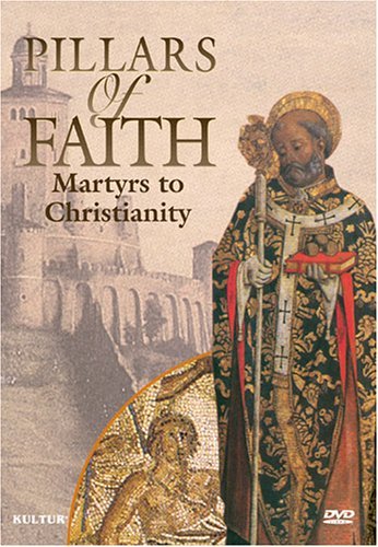 CD Shop - DOCUMENTARY PILLARS OF FAITH - MARTYRS TO CHRISTIANITY