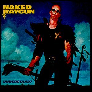 CD Shop - NAKED RAYGUN UNDERSTAND