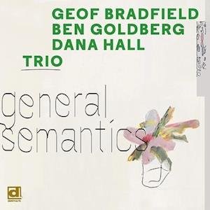 CD Shop - BRADFIELD, GEOF/BEN GOLDBERG/DANA HALL GENERAL SEMANTICS