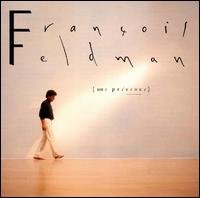 CD Shop - FELDMAN, FRANCOIS UNE PRESENCE