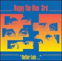 CD Shop - HAPPY THE MAN 3RD/BETTER LATE