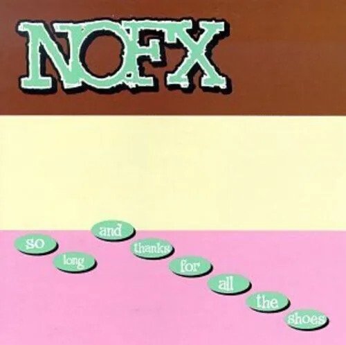 CD Shop - NOFX SO LONG AND THANKS FOR ALL THE SHOES