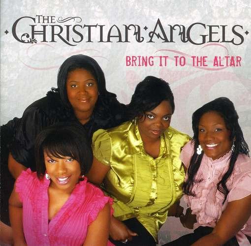 CD Shop - CHRISTIAN ANGELS BRING IT TO THE ALTAR