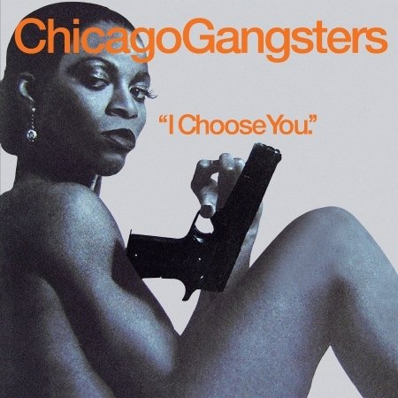 CD Shop - CHICAGO GANGSTERS I CHOOSE YOU