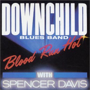 CD Shop - DOWNCHILD BLUES BAND BLOOD RUN HOT