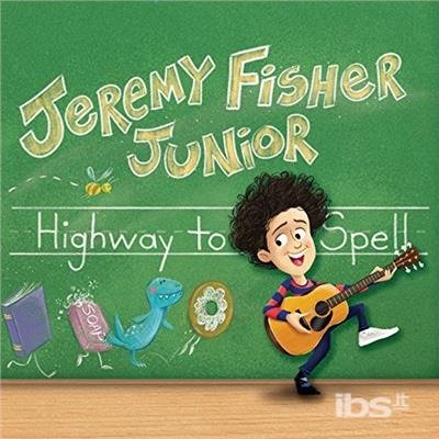 CD Shop - FISHER, JEREMY -JR.- HIGHWAY TO SPELL