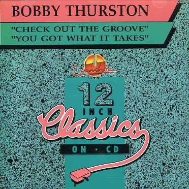 CD Shop - THURSTON, BOBBY CHECK OUT THE GROOVE/YOU GOT WHAT IT TAKES
