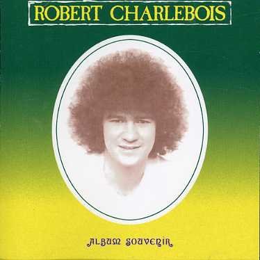 CD Shop - CHARLEBOIS, ROBERT ALBUM SOUVENIR