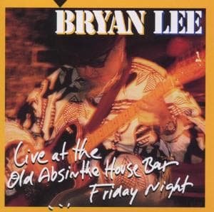 CD Shop - LEE, BRYAN LIVE AT THE OLD ABSINTHE HOUSE BAR