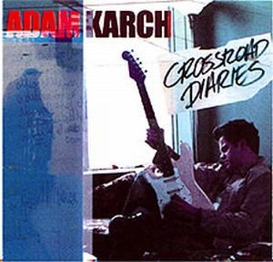 CD Shop - KARCH, ADAM CROSSROAD DIARIES