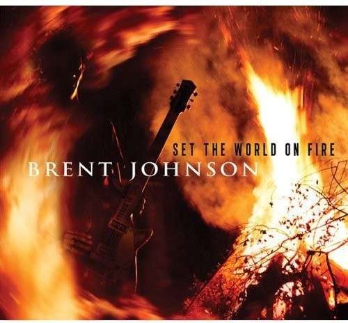 CD Shop - JOHNSON, BRENT SET THE WORLD ON FIRE