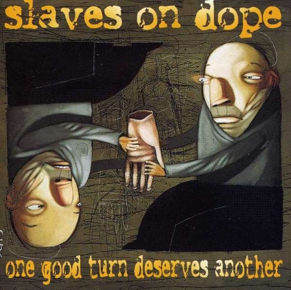 CD Shop - SLAVES ON DOPE ONE GOOD TURN DESERVES ANOTHER