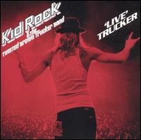 CD Shop - KID ROCK & THE TWISTED BR LIVE TRUCKER