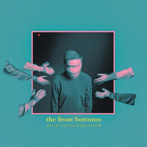 CD Shop - FRONT BOTTOMS YOU ARE WHO YOU HANG OUT WITH